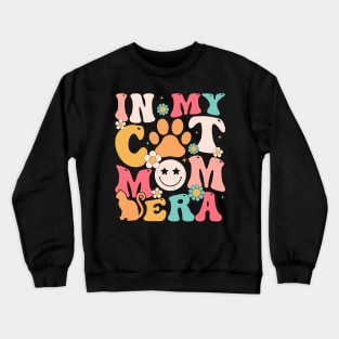 In My Cat Mom Era Gift For Women Mother day Crewneck Sweatshirt